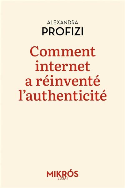 Comment Internet a réinventé l'authenticité : le temps de l'ironie