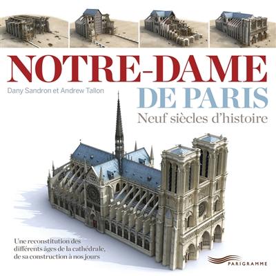 Notre-Dame de Paris : neuf siècles d'histoire