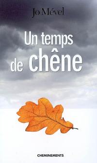 Un temps de chêne : roman d'ici