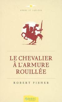 Le chevalier à l'armure rouillée