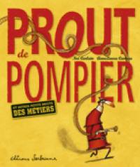 Prout de pompier : et autres petits bruits des métiers