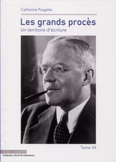 Les grands procès : un territoire d'écriture. Vol. 7