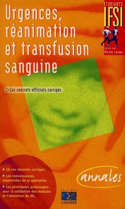 Urgences, réanimation et transfusion sanguine : sujets officiels corrigés