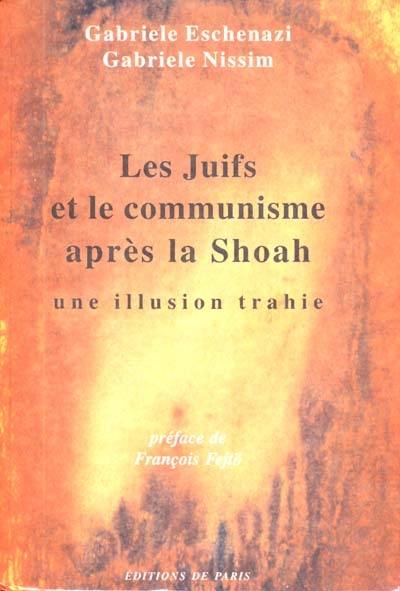 Les juifs et le communisme après la Shoah : une illusion trahie