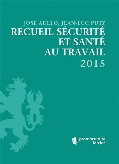 Recueil sécurité et santé au travail 2015