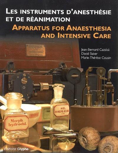 Les instruments d'anesthésie et de réanimation : France, Allemagne et Royaume-Uni (1847-1970). Apparatus for anaesthesia and intensive care : France, Germany and the United Kingdom (1847-1970)