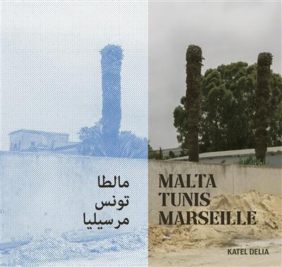 Malta, Tunis, Marseille