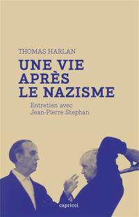 Une vie après le nazisme : entretien avec Jean-Pierre Stephan