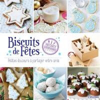 Biscuits de fêtes : petites douceurs à partager entre amis