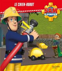 Sam le pompier. Le chien-robot