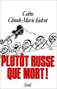 Plutôt Russe que mort !