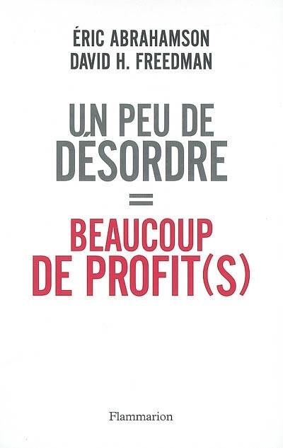 Un peu de désordre = beaucoup de profit(s)