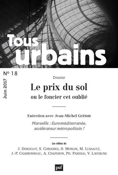 Tous urbains, n° 18. Le prix du sol ou Le foncier cet oublié