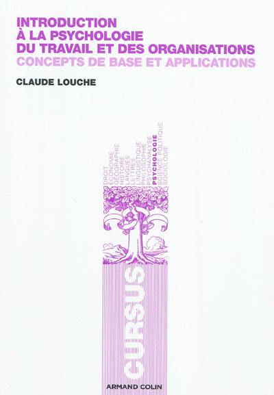 Introduction à la psychologie du travail et des organisations : concepts de base et applications