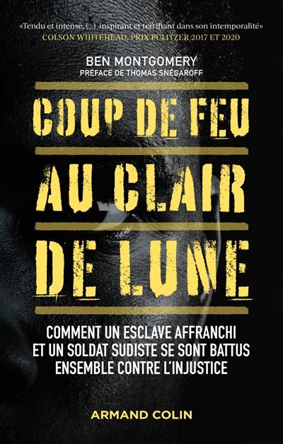 Coup de feu au clair de lune : comment un esclave affranchi et un soldat sudiste se sont battus ensemble contre l'injustice