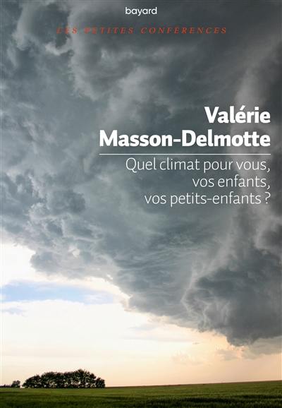 Quel climat pour vous, vos enfants, vos petits-enfants ? : petite conférence