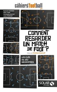 Comment regarder un match de foot ? : les clés du jeu décryptées