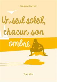 Un seul soleil, chacun son ombre : la nature humaine