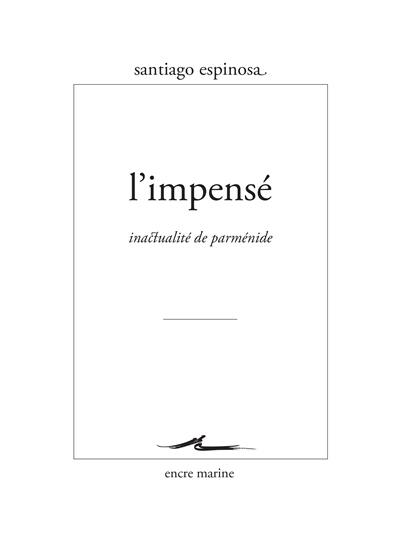 L'impensé : inactualité de Parménide