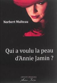 Qui a voulu la peau d'Annie Jamin ?