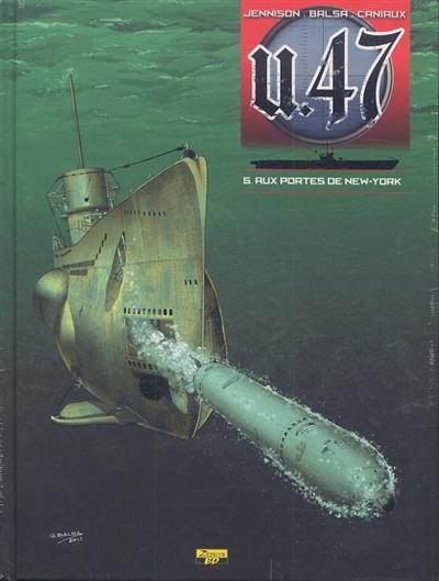 U-47. Vol. 5. Aux portes de New York