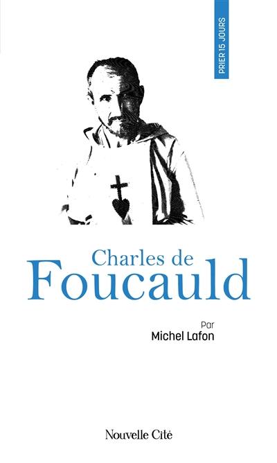 Prier 15 jours avec Charles de Foucauld