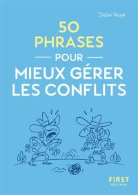 50 phrases pour mieux gérer les conflits