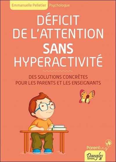 Déficit de l'attention sans hyperactivité : des solutions concrètes pour les parents et les enseignants