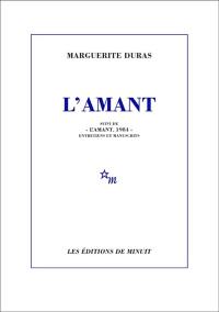 L'amant. L'amant, 1984 : entretiens et manuscrits