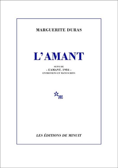 L'amant. L'amant, 1984 : entretiens et manuscrits