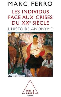 Les individus face aux crises du XXe siècle : l'histoire anonyme