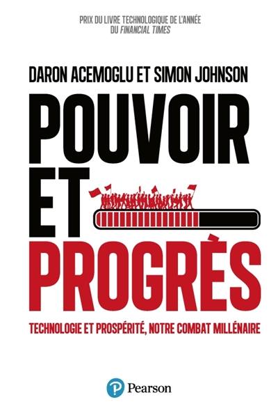 Pouvoir et progrès : technologie et prospérité, notre combat millénaire