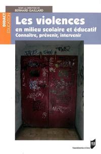 Les violences en milieu scolaire et éducatif : connaître, prévenir, intervenir