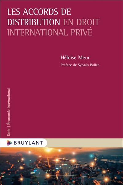 Les accords de distribution en droit international privé