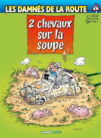 Les damnés de la route. Vol. 7. 2 chevaux sur la soupe