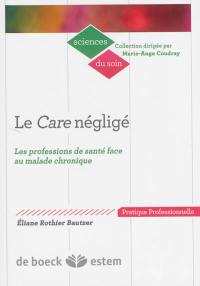 Le care négligé : les professions de santé face au malade chronique