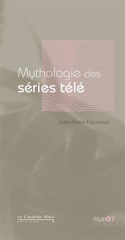 Mythologie des séries télé