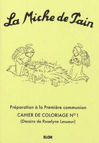 Préparation à la première communion : cahier de coloriage. Vol. 1