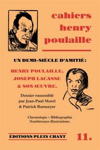 Cahiers Henry Poulaille, n° 11. Henry Poulaille, Joseph Lacasse & son oeuvre : un demi-siècle d'amitié