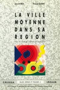 La Ville moyenne dans sa région : Pau, les pays de l'Adour et l'Aquitaine