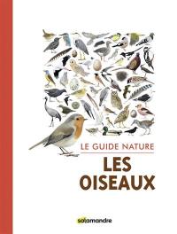 Les oiseaux : le guide nature