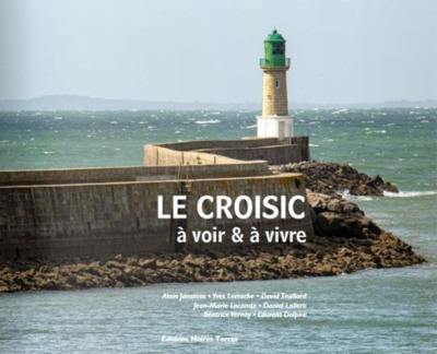 Le Croisic : à voir & à vivre