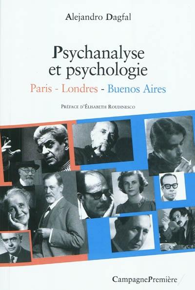 Psychanalyse et psychologie : Paris - Londres - Buenos Aires