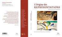 L'origine des représentations : regards croisés sur l'art préhistorique