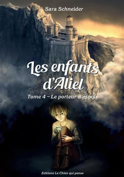 Les enfants d'Aliel. Vol. 4. Le porteur d'espoir