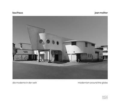 Jean Molitor bau1haus : Modernism around the World