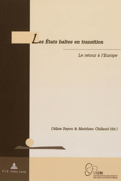 Les Etats baltes en transition : le retour à l'Europe