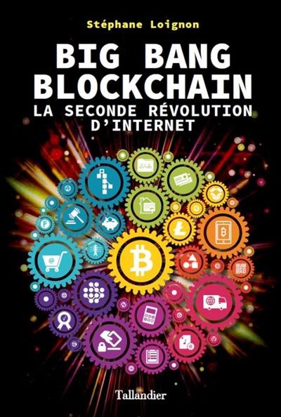 Big bang blockchain : la seconde révolution d'Internet