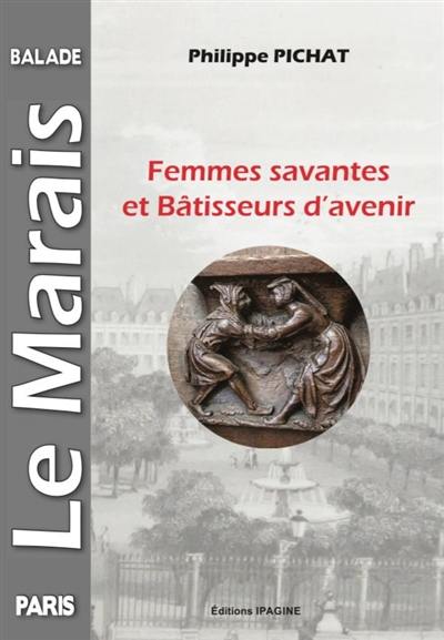 Femmes savantes et bâtisseurs d'avenir : le Marais