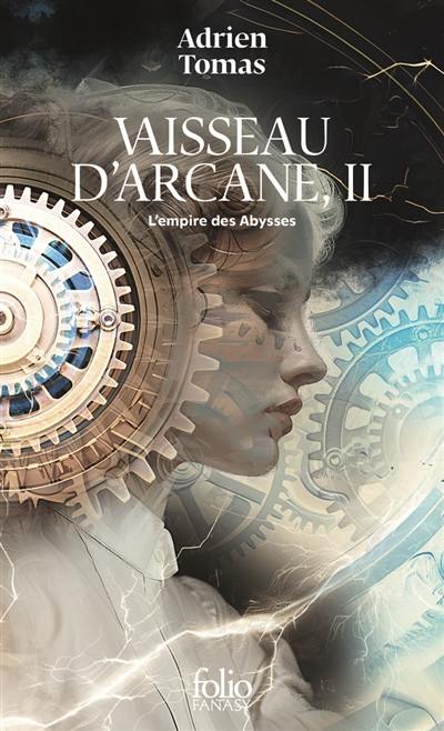 Vaisseau d'arcane. Vol. 2. L'empire des Abysses